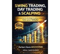 Swing Trading, Day Trading & Scalping : Le Guide Ultime pour Choisir la Stratégie Gagnante et Réussir sur le Long Terme: #Swing Trading #Day Trading ... dans le S&P 500, le Nasdaq et l)