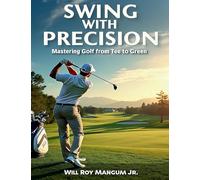 Swing with Precision Mastering Golf from Green to Tee