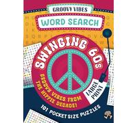 Swinging 60s Large Print Word Search: 101 Pocket Size Puzzles with Groovy Vibes & Counterculture History (Retro Travel Games)