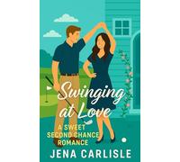 Swinging at Love: A Sweet Second Chance Romance