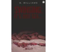 Swinging: It’s Just Sex... Or Is It?