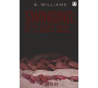 Swinging: It’s Just Sex... Or Is It?