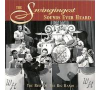 Swingingest Sounds Ever Heard: Best of Big Bands