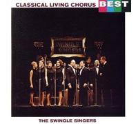 Swingle Singers - Classical Living Chorus Best