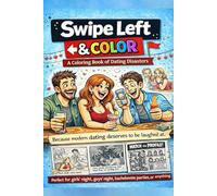 Swipe Left & Color: A Coloring Book of Dating Disasters