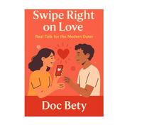 Swipe Right on Love: Real Talk for the Modern Dater