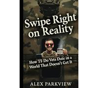 Swipe Right on Reality: How TF Do Vets Date in a World That Doesn’t Get It