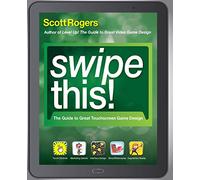 Swipe This!: The Guide to Great Touchscreen Game Design