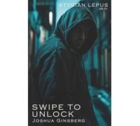 Swipe to Unlock (The Stygian Lepus Supplementals)