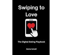 Swiping to Love: The Digital Dating Playbook
