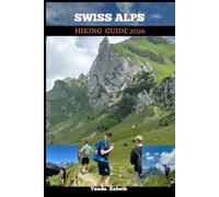 SWISS ALPS HIKING GUIDE 2026