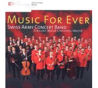 Swiss Army Concert Band - Music for Ever