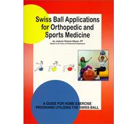 Swiss Ball Applications for Orthopedic and Sports Medicine- A Guide for Home Exercise Programs Utilizing the Swiss Ball by Posner-Mayer, Joanne Published by BALL DYNAMICS INTERNATIONAL 1st (first) edition (1995) Spiral-bound