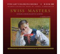 SWISS MASTERS | Coloring Hodler, Anker, Segantini & more | 40+ Original Artwork References & Artist Biographies (FINE ART COLORING BOOKS)