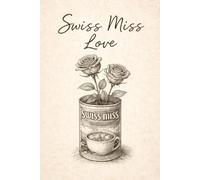 Swiss Miss Love: A Love Story from a Tin of Cocoa