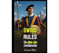 Swiss Rules: The Alpha Alps Confederation (Redpilled Rational (satire))
