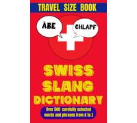 Swiss Slang Dictionary: A Guide to the Quirky and Colorful Language of Switzerland (Slang World)