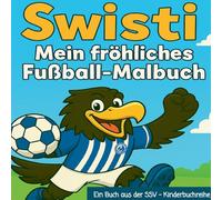 Swisti - Mein fröhliches Fußball Malbuch: 2