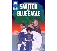 SWITCH and Blue Eagle: A Superhero Sidekick Novel: 0 (SWITCH and the Challengers Bravo)