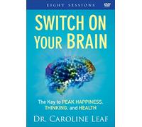 Switch On Your Brain - The Key to Peak Happiness, Thinking, and Health