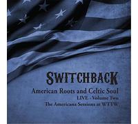 Switchback - American Roots and Celtic Soul Live, Vol. Two