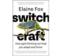 Switchcraft: Easy Techniques for Boosting Your Resilience and Mental Agility. 'Fascinating' - MICHAEL MOSLEY