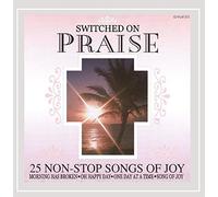 Switched on Praise - 25 Non-Stop Songs of Joy