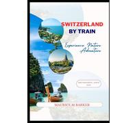SWITZERLAND BY TRAIN