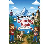 Switzerland Coloring Book: with Ladina & Pierre across Switzerland