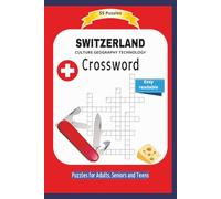 SWITZERLAND Crossword: CULTURE, GEOGRAPHY, TECHNOLOGY | All about Switzerland`s life, business and more ... | Easy readable | 55 Puzzles | Puzzles for ... and Free Times | 6x9 inches | 110 page