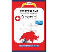 SWITZERLAND Crossword: Moutains Lakes Rivers Regions | All about Switzerland`s geography and more ... | Easy readable | 55 Puzzles | Puzzles for ... and Free Times | 6x9 inches | 110 page
