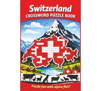 Switzerland Crossword Puzzle Book: Swiss Crossword Puzzle Fun with Alpine Flair! Crossword puzzles in easy-to-read format about Switzerland, Swiss ... puzzles. Puzzle fun, relaxation & learning.