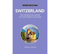 Switzerland - Culture Smart!: The Essential Guide to Customs & Culture