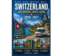 Switzerland Motorhome Travel Guide 2026-2027