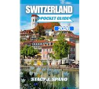 SWITZERLAND POCKET GUIDE 2026: Your Essential Companion to Alpine Adventures and Cultural Delights