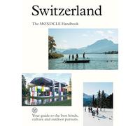 Switzerland: The Monocle Handbook: your guide to the best hotels, culture and outdoor pursuits: 13