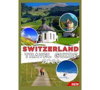 SWITZERLAND TRAVEL GUIDE 2026