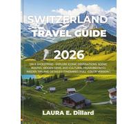 SWITZERLAND TRAVEL GUIDE 2026: ON A SHOESTRING - EXPLORE ICONIC DESTINATIONS, SCENIC ROUTES, HIDDEN GEMS, AND CULTURAL TREASURES WITH INSIDER TIPS AND DETAILED ITINERARIES (FULL -COLOR VERSION)