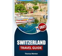 Switzerland Travel Guide 2027: Regional Discoveries, Scenic Travel Routes, Swiss Culture, Local Cuisine, Accommodation Insights, Budget Planning, and Essential Tips for Every Traveler