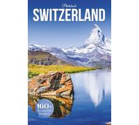 Switzerland Travel Photobook: Iconic Landmarks and Hidden Gems From Alpine Peaks to Sparkling Lakes (Coffee Table Book Accross Europe)