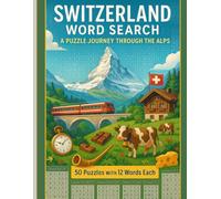 Switzerland Word Search Puzzle Book: 50 Large-Print Swiss Puzzles of Cities, Culture, Alps & Traditions