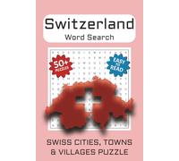 Switzerland Word Search Puzzle Book: Word Searches with Easy to Read Print about Switzerland, Swiss cities, Swiss towns, Swiss villages | 6x9 inches, ... Gift for Vacations, Holidays and Free Times