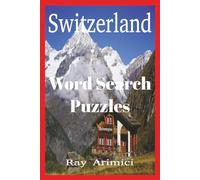 Switzerland Word Search Puzzles: Explore Switzerland through 50+ travel-themed word search puzzles filled with cities, lakes, mountains, and ... most famous landmarks and hidden gems.