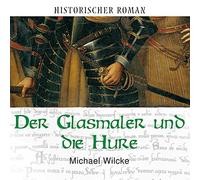 Swoboda,Sabine - Der Glasmaler und Die Hure [Import]