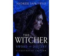 Sword of Destiny: Illustrated Edition: 2 (Witcher, 2)
