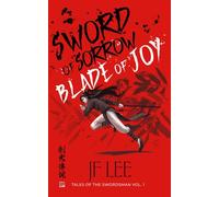 Sword of Sorrow, Blade of Joy: Tales of the Swordsman Vol. 1