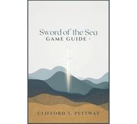 Sword of the Sea Game Guide: The Ultimate Companion to Discovering Landscapes, Surreal Creatures, and Hidden Lore