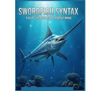 "Swordfish Syntax: A Deep-Coded Joke Book for Bright Minds": "Dive into Clean, Clever, and Tech-Savvy Humor for Kids, Teens & Adults"