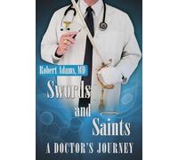 Swords and Saints A Doctor's Journey (The Doctor)