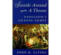Swords around a throne: Napoleon's Grande Armee (Phoenix Giants S.)
